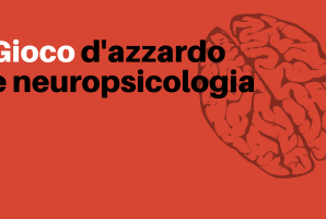 Gioco d'azzardo e neuropsicologia