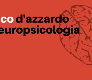 Gioco d'azzardo e neuropsicologia