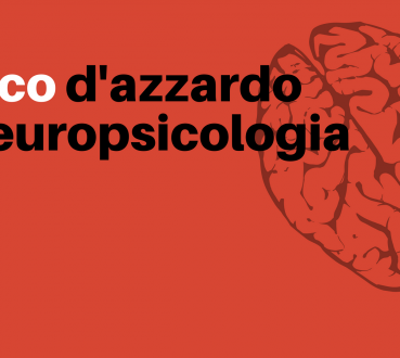 Gioco d'azzardo e neuropsicologia