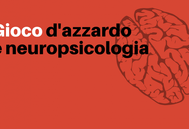 Gioco d'azzardo e neuropsicologia